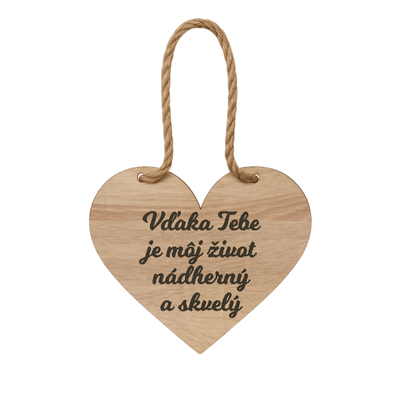 Drevené srdiečko – Vďaka Tebe je môj život nádherný a skvelý