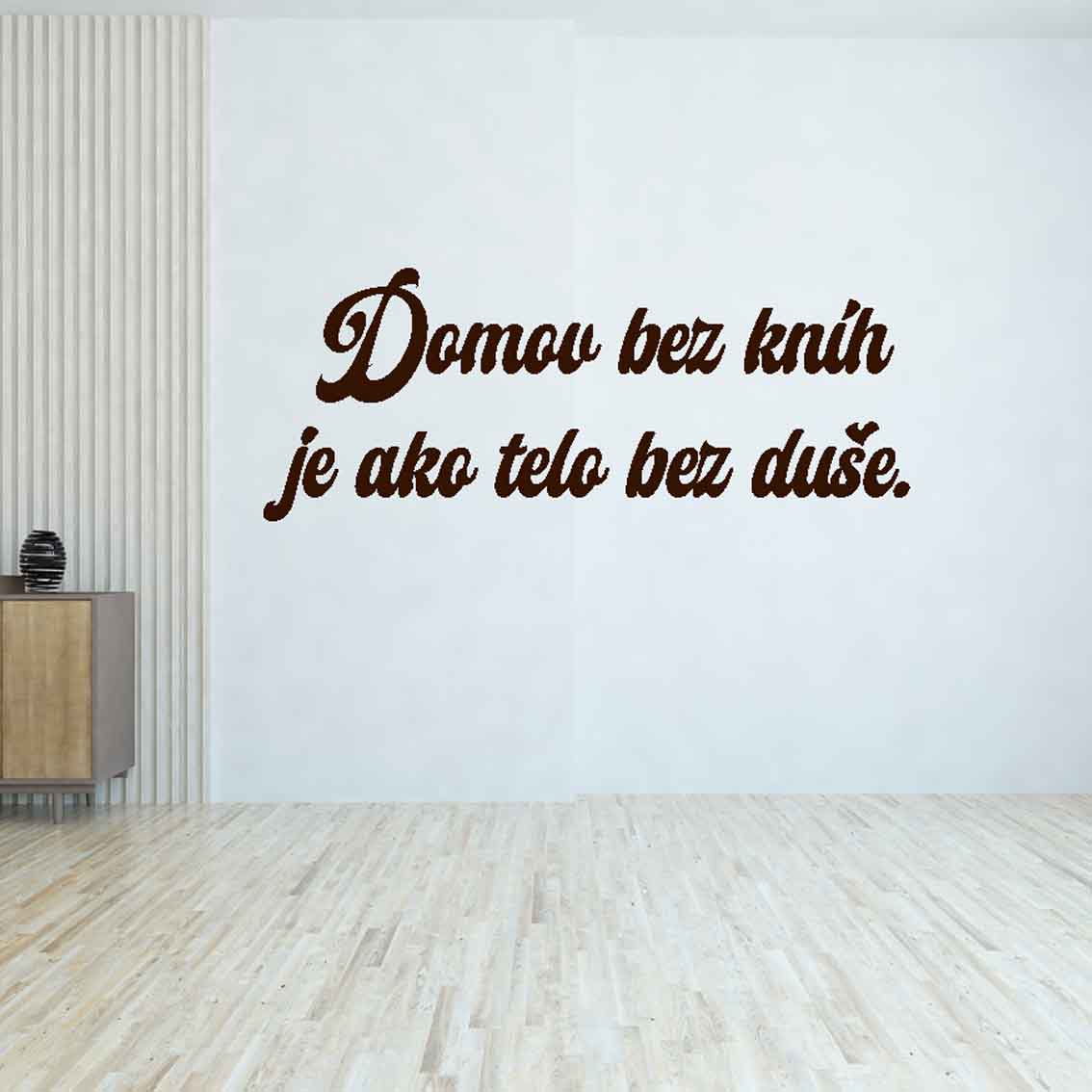 Drevený nápis na stenu - Domov bez kníh je ako telo bez duše.