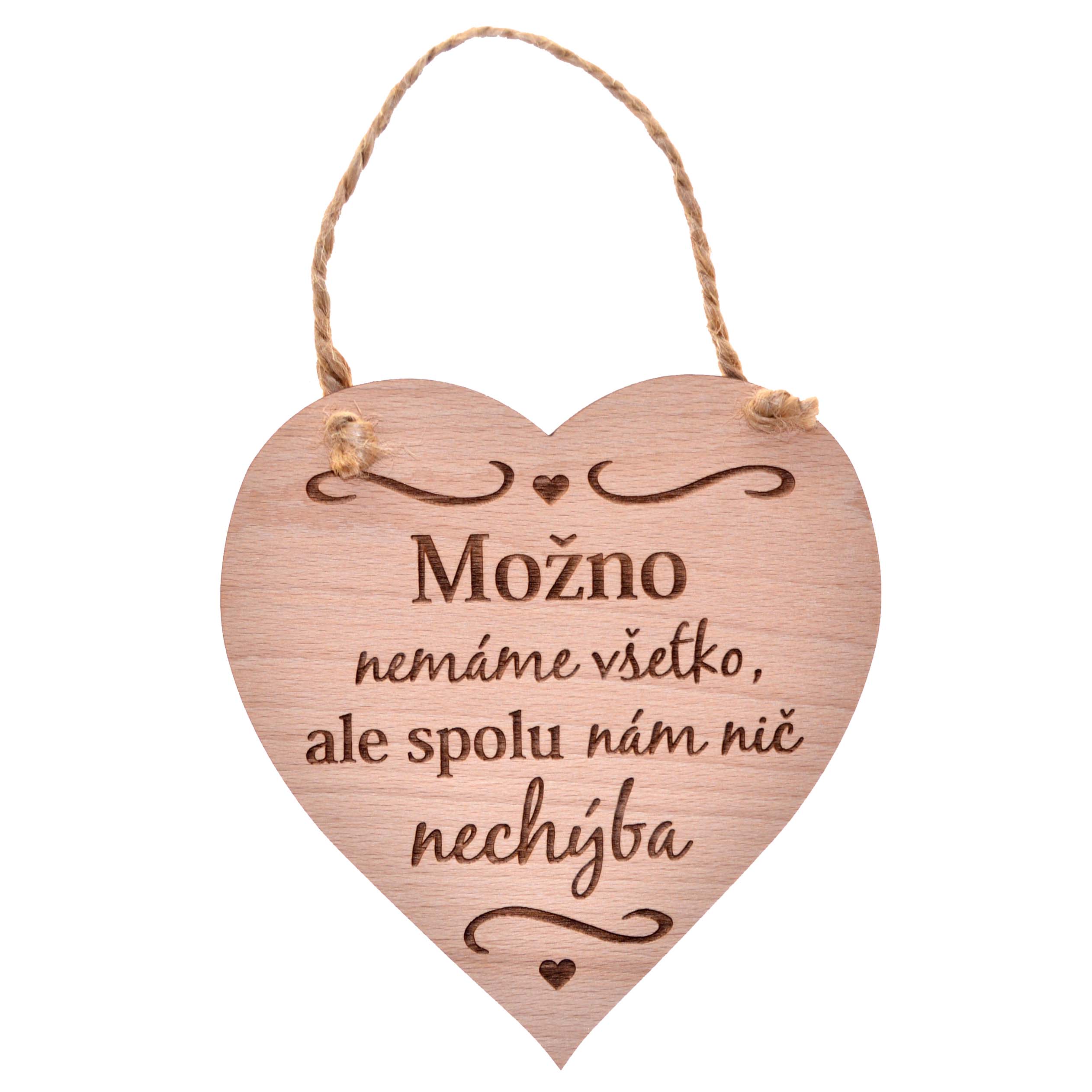 Drevená tabuľka srdce - Možno nemáme všetko, ...