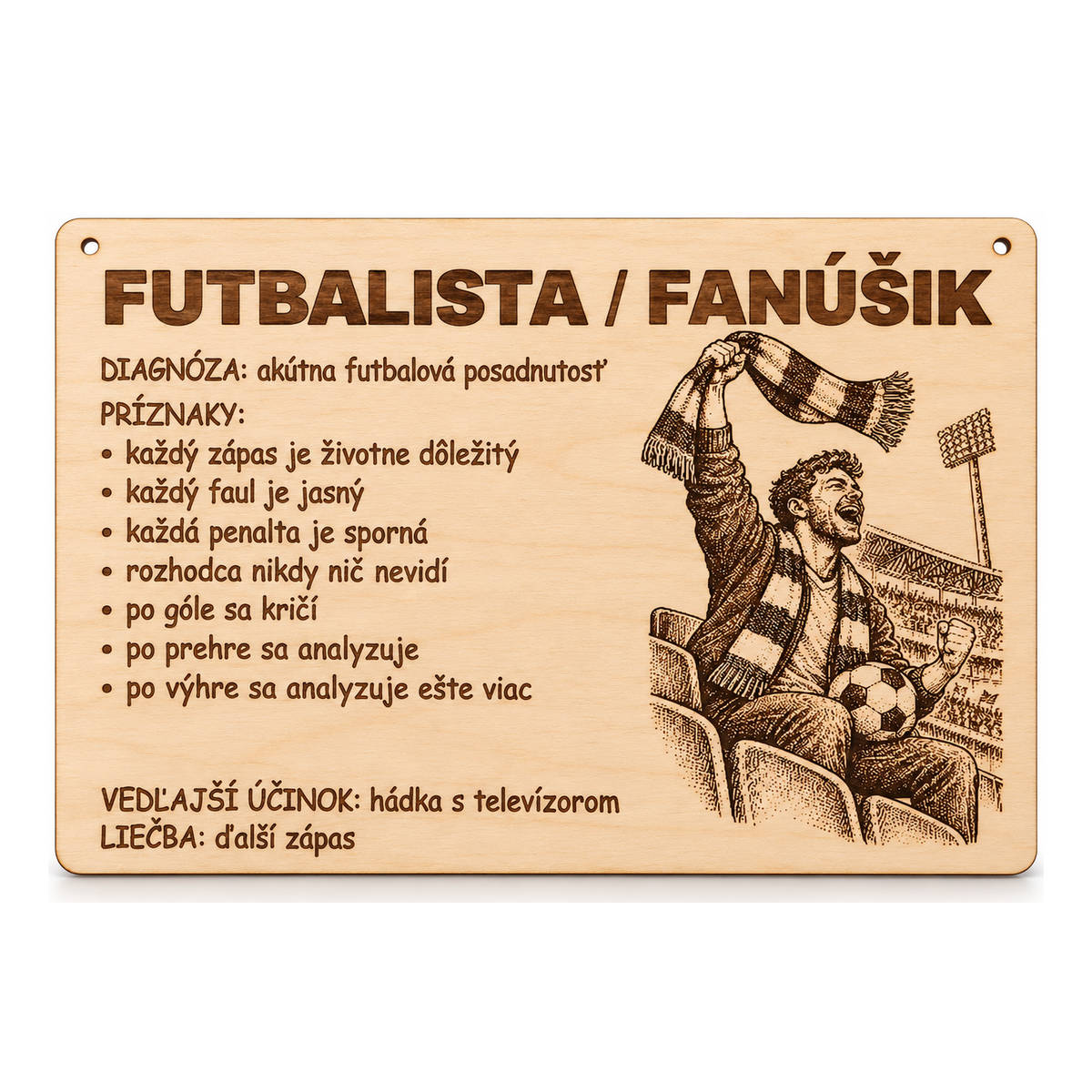 Drevená tabuľka s vtipnou diagnózou - Futbalista / fanúšik