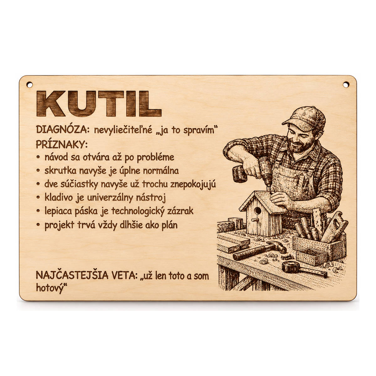 Drevená tabuľka s vtipnou diagnózou - Kutil