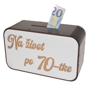 Drevená pokladnička s nápisom - Na život po 70-tke