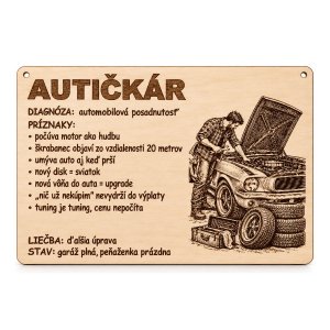 Drevená tabuľka s vtipnou diagnózou - Autičkár