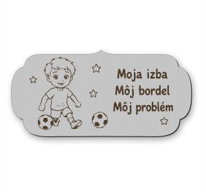 Drevená tabuľka na dvere - Moja izba môj bordel môj problém - futbalista