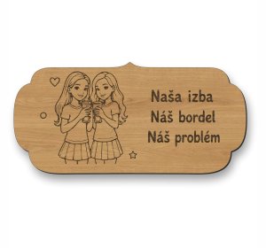 Drevená tabuľka na dvere - Naša izba náš bordel náš problém - sestry