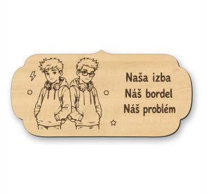 Drevená tabuľka na dvere - Naša izba náš bordel náš problém - teenage chalani
