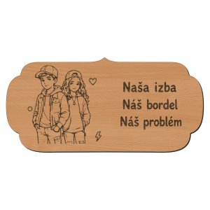 Drevená tabuľka na dvere - Naša izba náš bordel náš problém - teenager a teenagerka
