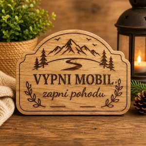 Drevená tabuľka na chatu - Vypni mobil, zapni pohodu