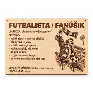Drevená tabuľka s vtipnou diagnózou - Futbalista / fanúšik