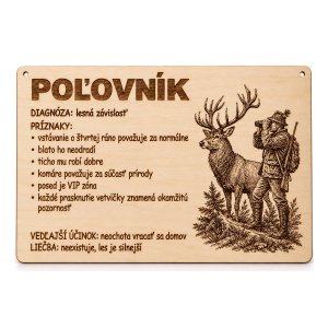 Drevená tabuľka s vtipnou diagnózou - Poľovník