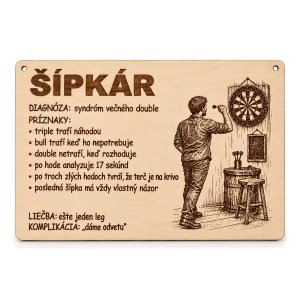 Drevená tabuľka s vtipnou diagnózou - Šípkár