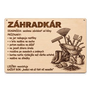 Drevená tabuľka s vtipnou diagnózou - Záhradkár
