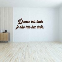 Drevený nápis na stenu - Domov bez kníh je ako telo bez duše.