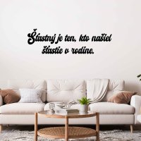Drevený nápis na stenu - Šťastný je ten, kto našiel šťastie v rodine.