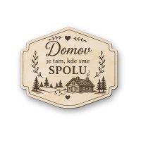 Drevená tabuľka - Domov je tam kde sme spolu