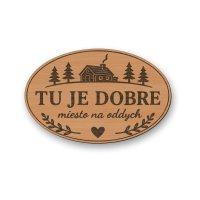 Drevená tabuľka na chatu - Tu je dobré miesto na oddych - oválna dekorácia