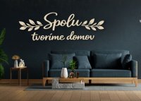 Drevený nápis na stenu – Spolu tvoríme domov