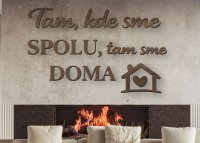 Drevený citát na stenu – Tam, kde sme spolu, tam sme doma