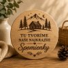 Drevená kruhová tabuľka na stenu - Tu tvoríme naše najkrajšie spomienky